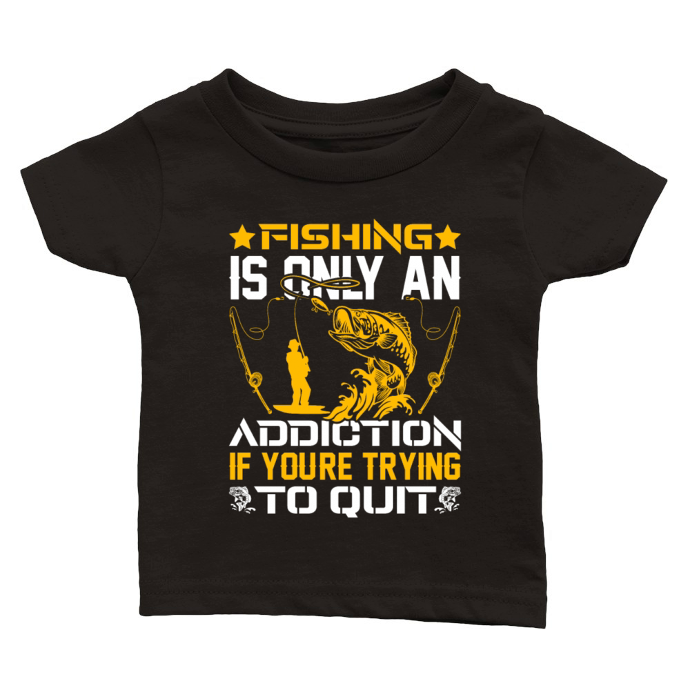 Fishing Addiction Humor Perfect for Anglers Classic Baby Crewneck T-shirt