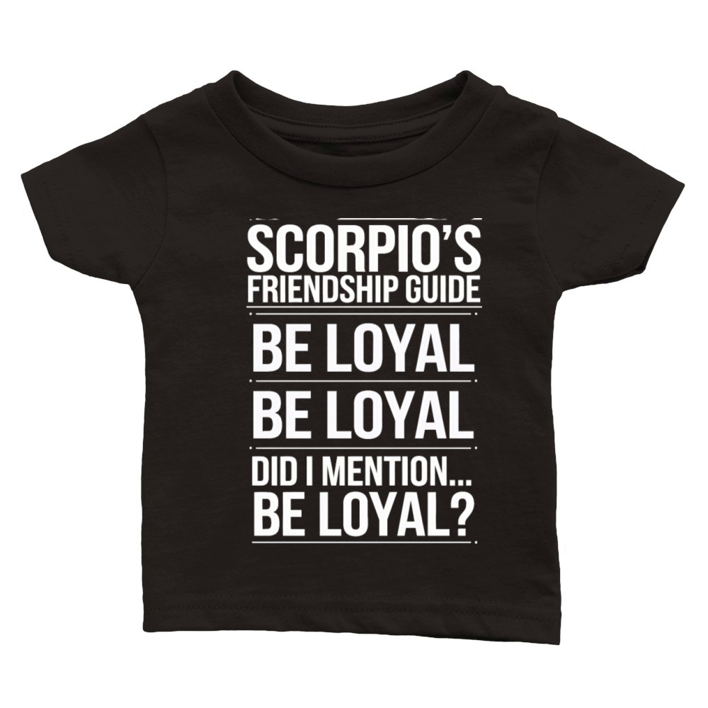 Scorpios Friendship Guide Funny Quote Classic Baby Crewneck T-shirt