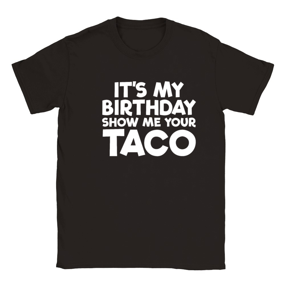 Its My Birthday Show Me Your Taco Mens Birthday Classic Kids Crewneck T-shirt