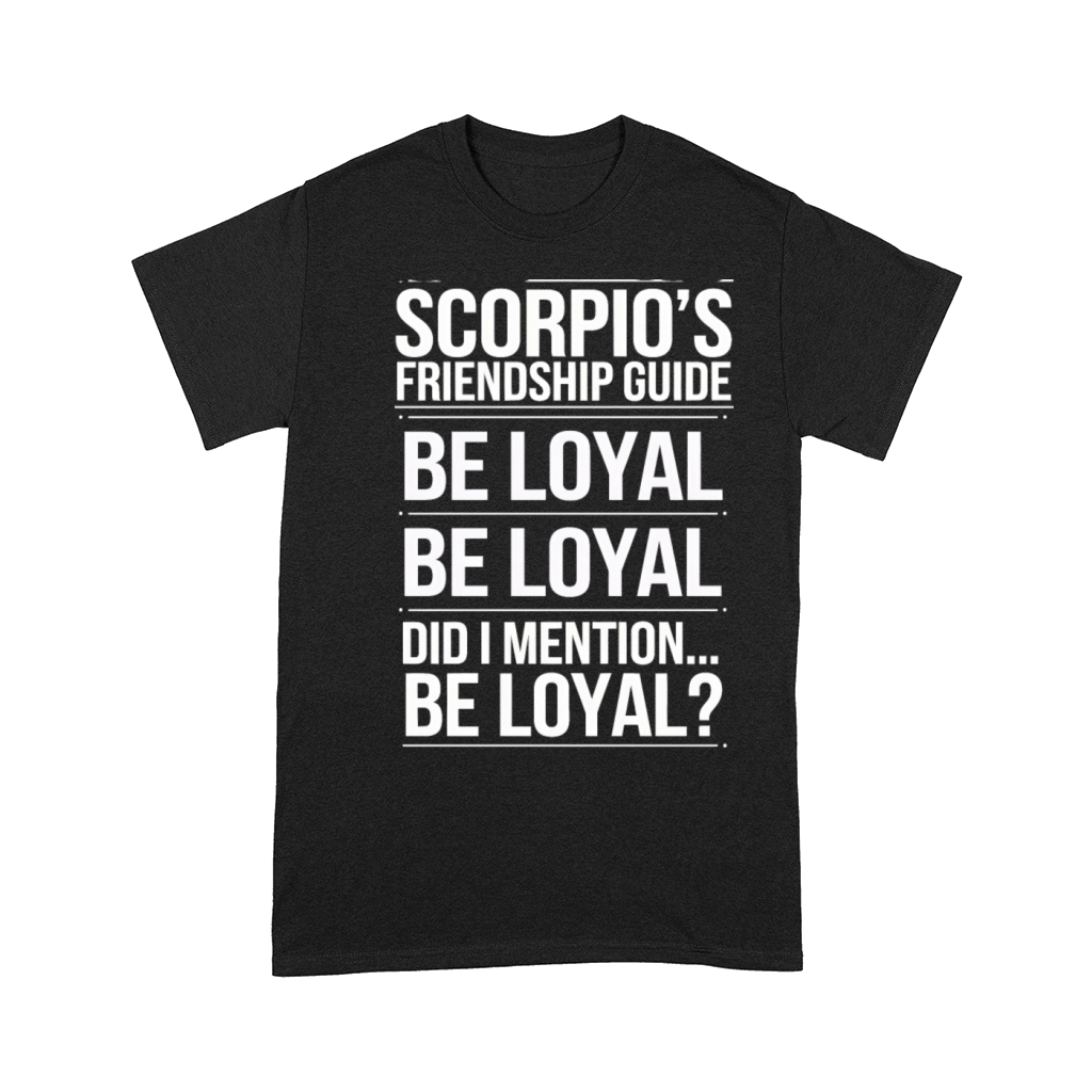 Scorpios Friendship Guide Funny Quote Comfort T-shirt