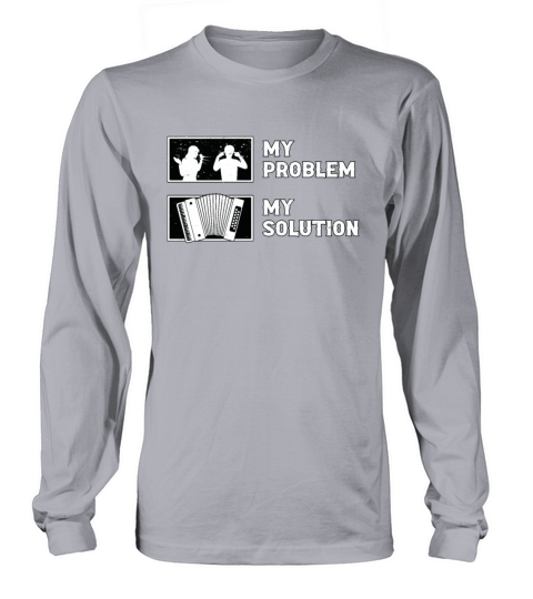 Accordion Player My Problem My Pictogram Dad Mom Long sleeved Unisex