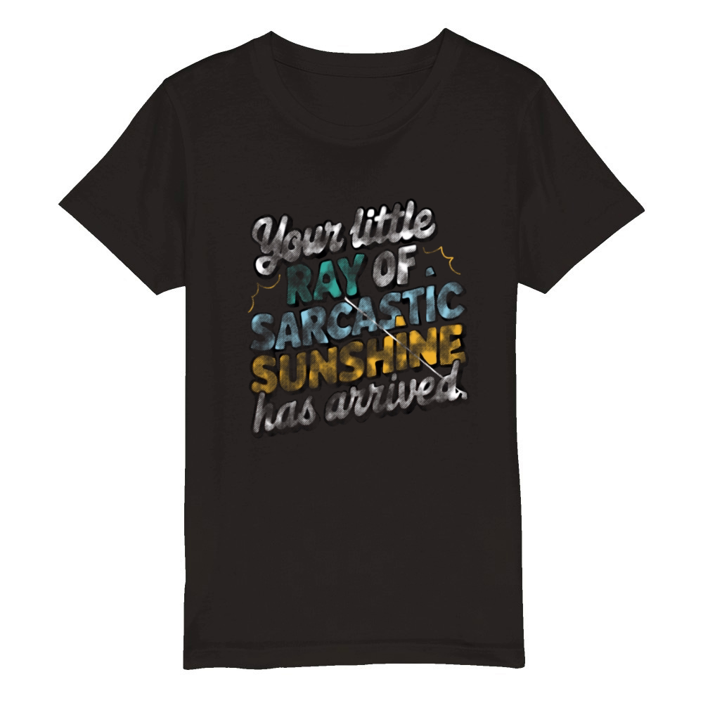 your little ray of sarcastic sunshine arrived gift Organic Kids Crewneck T-shirt