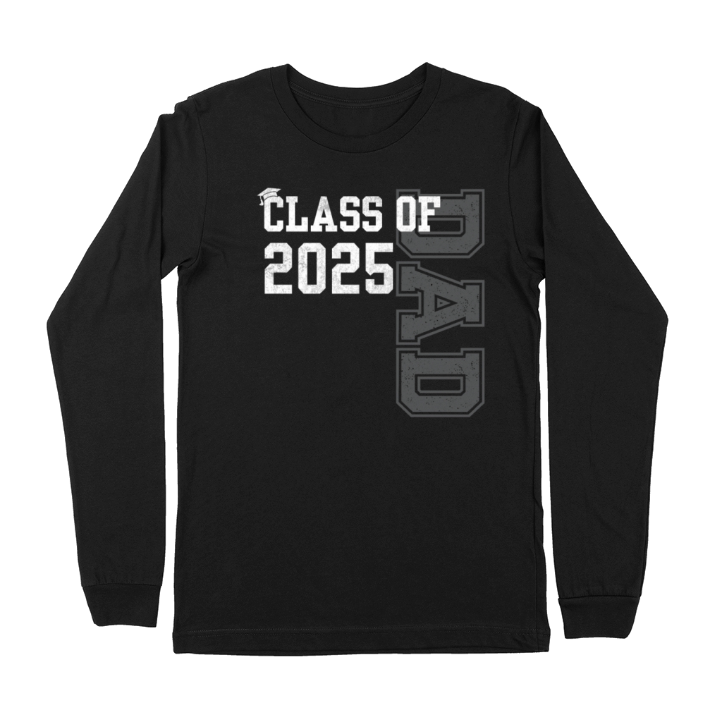 Senior Dad 2025 Proud Dad Of Class Of 2025 Senior Premium Long Sleeve
