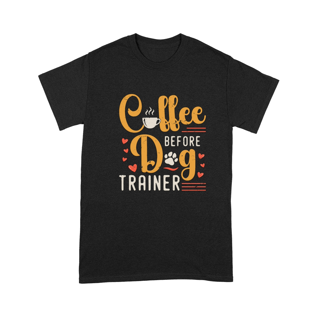 Dog Trainer Coffee Before Dog Sport Coffee Lover Premium T-shirt