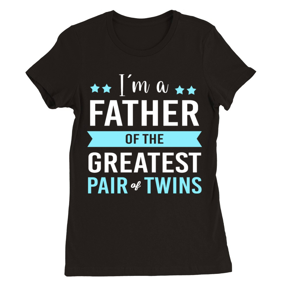 Fathers Day Papa Dad Of Twins Saying Premium Womens Crewneck T-shirt