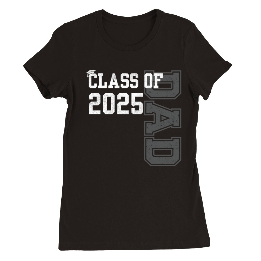 Senior Dad 2025 Proud Dad Of Class Of 2025 Senior Premium Womens Crewneck T-shirt