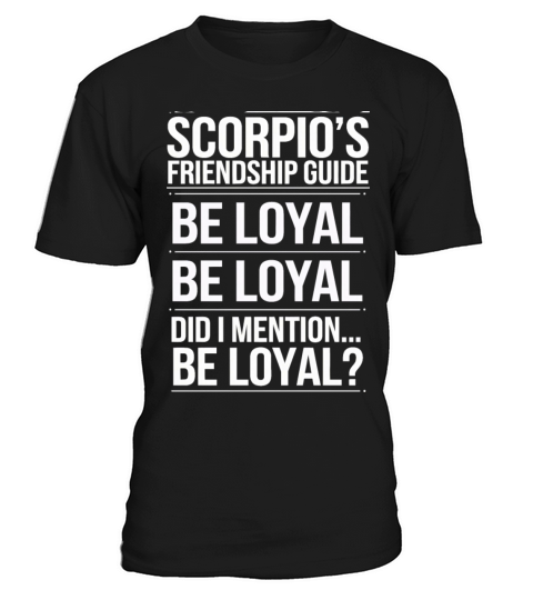 Scorpios Friendship Guide Funny Quote T-Shirt Unisex