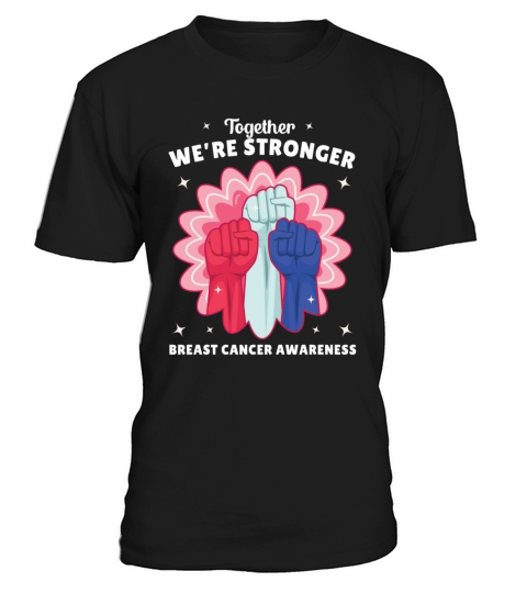 Together We’re Stronger Breast Cancer Awareness T-Shirt Unisex