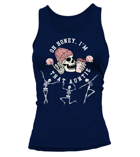 Oh Honey Im That Auntie Aunt Dancing Skeleton Hal Tank top Woman
