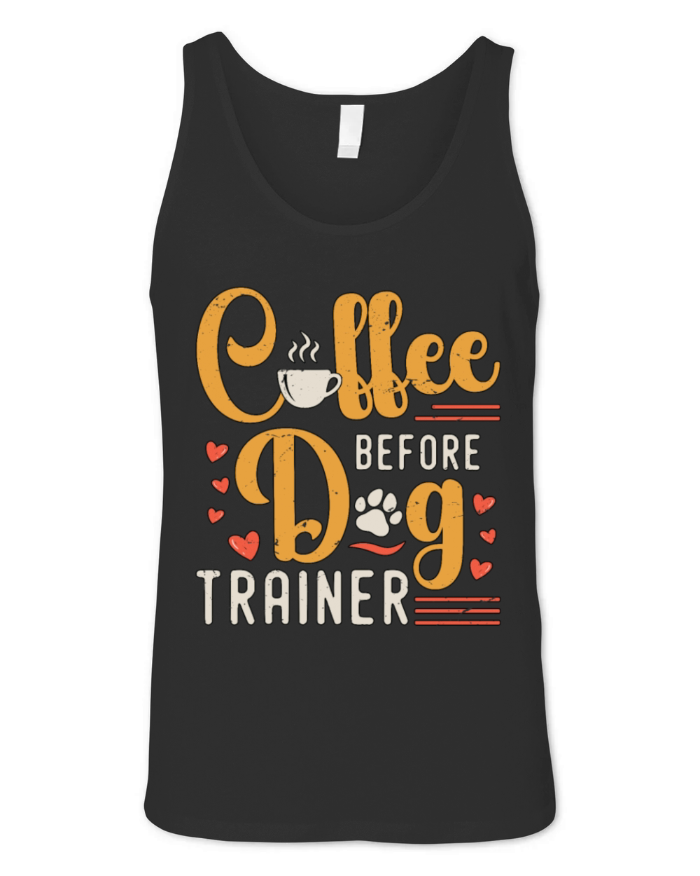 Dog Trainer Coffee Before Dog Sport Coffee Lover Unisex Jersey Tank