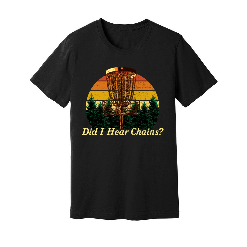 I Hear Chains Disc Golf Sayings Golfer Quotes Spor Unisex Jersey Tee