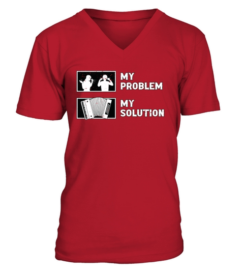 Accordion Player My Problem My Pictogram Dad Mom V-Neck T-shirt