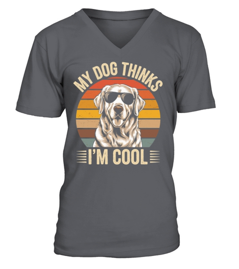 Golden Retriever My Dog Thinks Im Cool V-Neck T-shirt