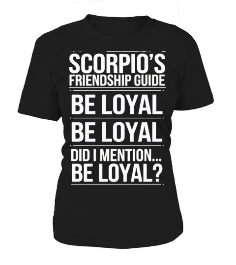 Scorpios Friendship Guide Funny Quote Women's T-Shirt