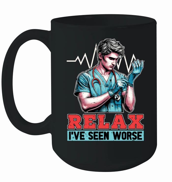 Nurse Practitioner Relax Ive Seen Worse Medical Ceramic Mug
