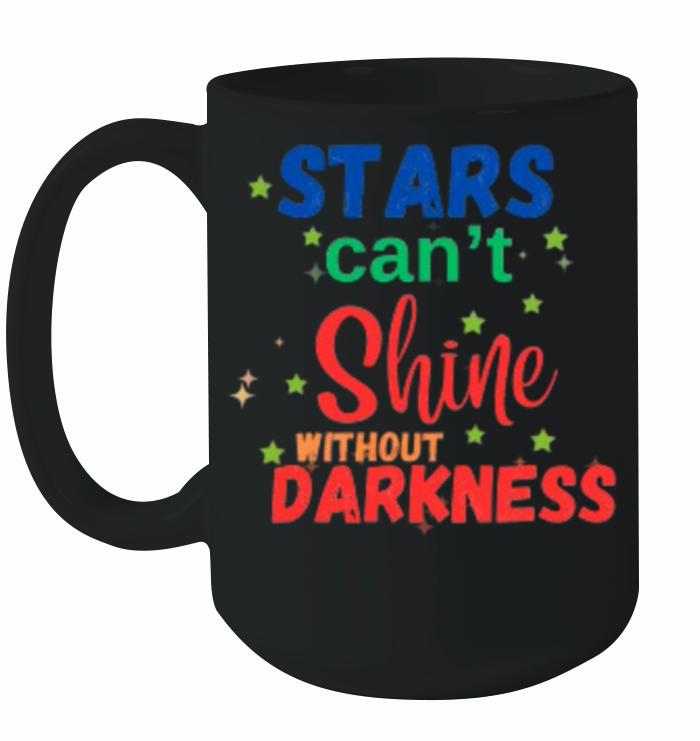 Stars Cant Shine Without Darkness Ceramic Mug