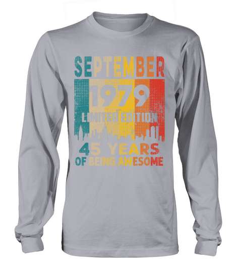 Born in SEPTEMBER 1979 Vintage 45th Birthday Gift Long sleeved Unisex