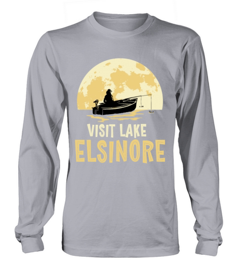 California VISIT LAKE ELSINORE Fishing Fisherman Long sleeved Unisex