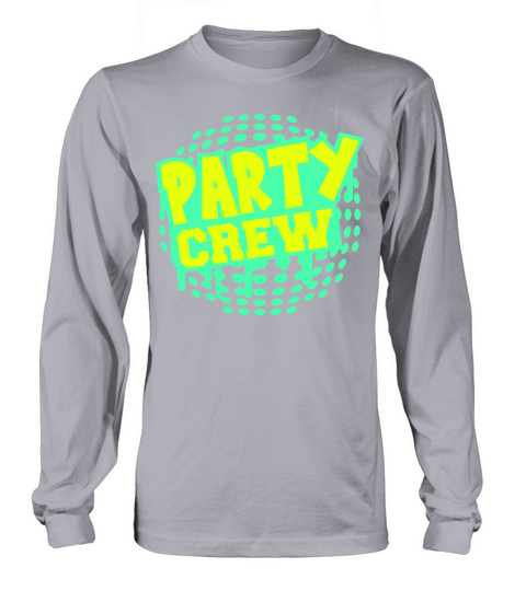 Party Crew Team Fun Friends Group Member Text Logo Long sleeved Unisex