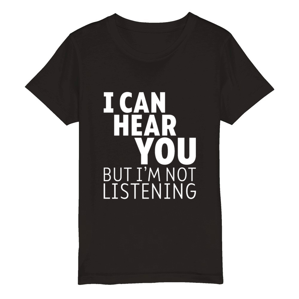 I Can Hear You But Im Not Listening 3 Organic Kids Crewneck T-shirt