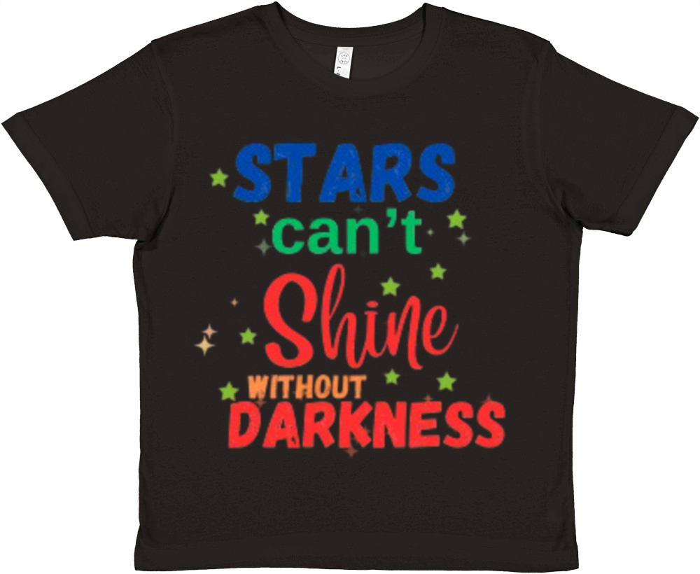 Stars Cant Shine Without Darkness Premium Kids Crewneck T-shirt