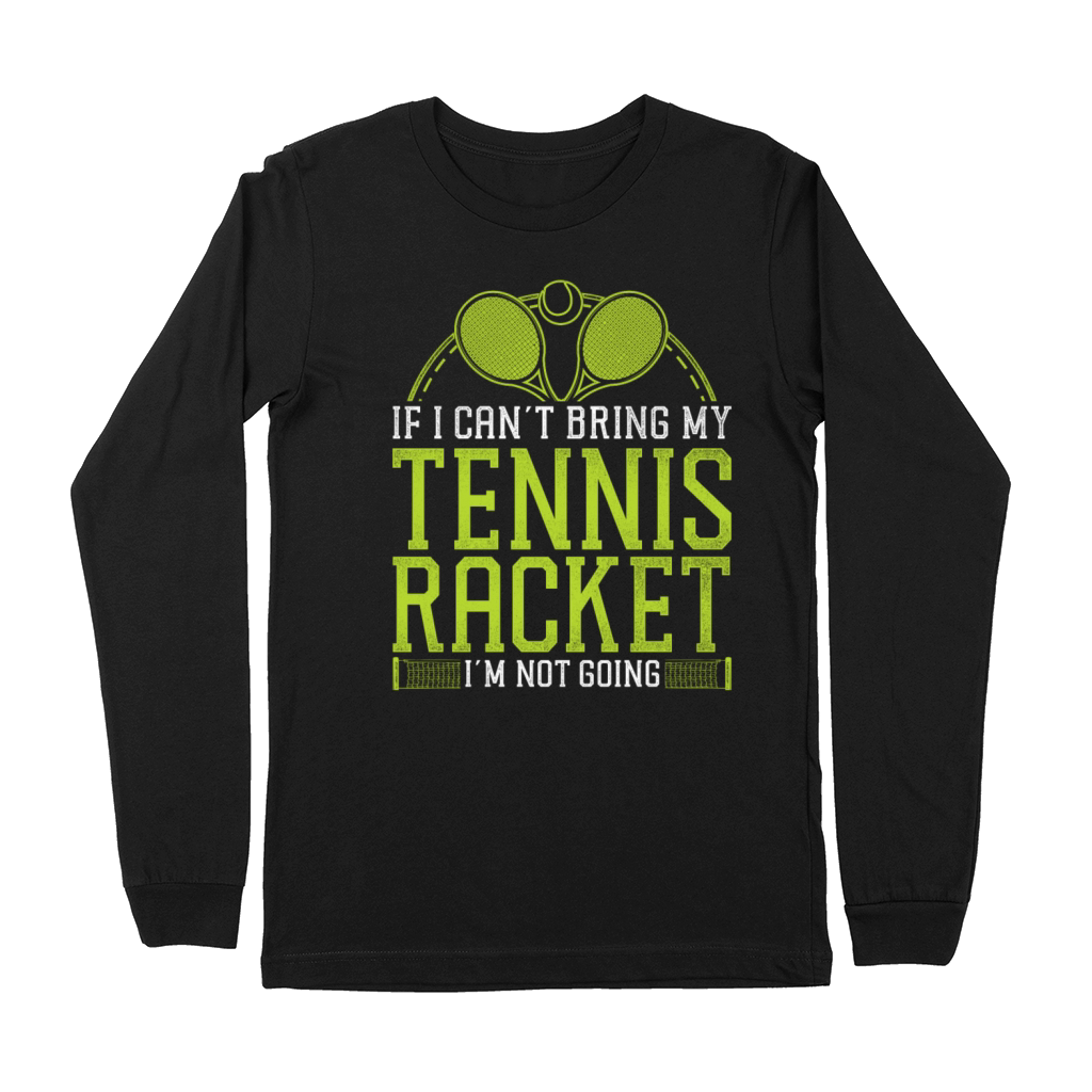 Funny Tennis Player Racket If I Premium Long Sleeve