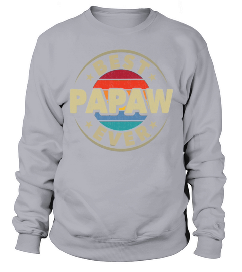 Best Papaw Ever Retro Vintage Grandpa Fathers Day Sweatshirt Unisex