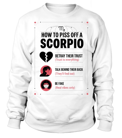 How to Piss Off a Scorpio Funny Scorpio Guide Sweatshirt Unisex