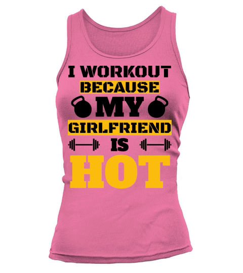 I Workout Because My Girfriend Is Hot Cool Couples Tank top Woman