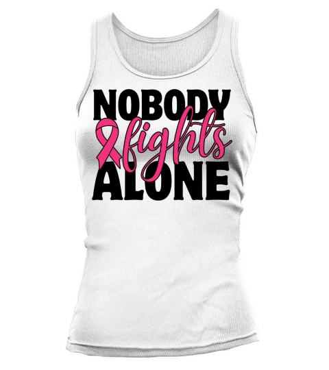 Nobody Fights Alone Breast Cancer Support Tank top Woman