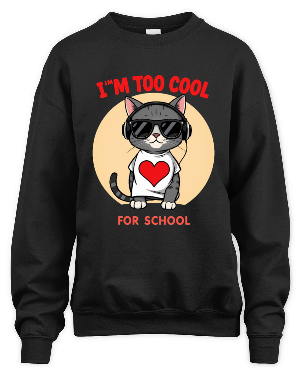 I m Too Cool for School Unisex Premium Crewneck Sweatshirt