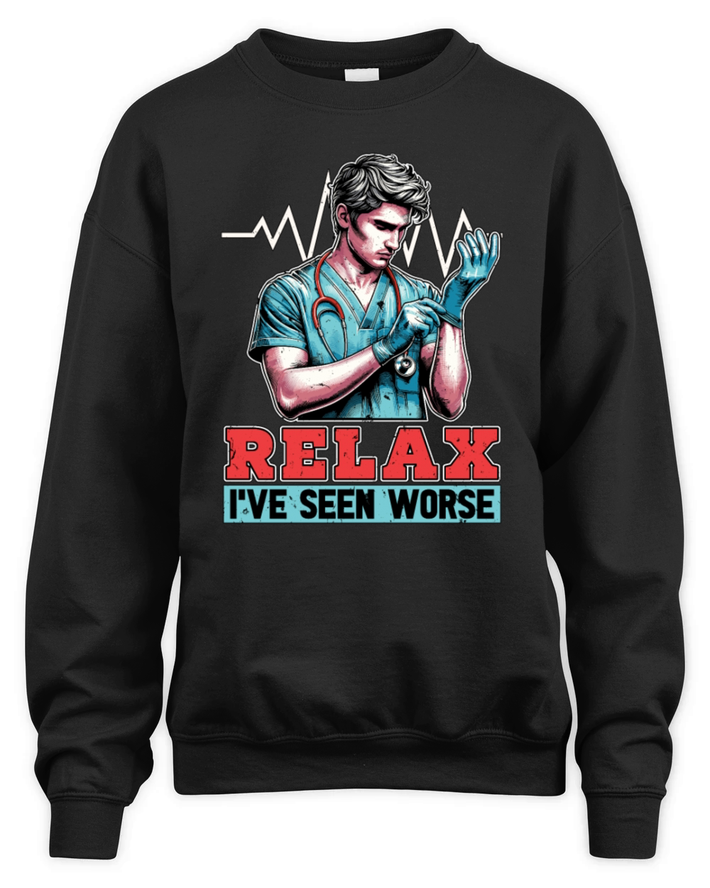 Nurse Practitioner Relax Ive Seen Worse Medical Unisex Premium Crewneck Sweatshirt