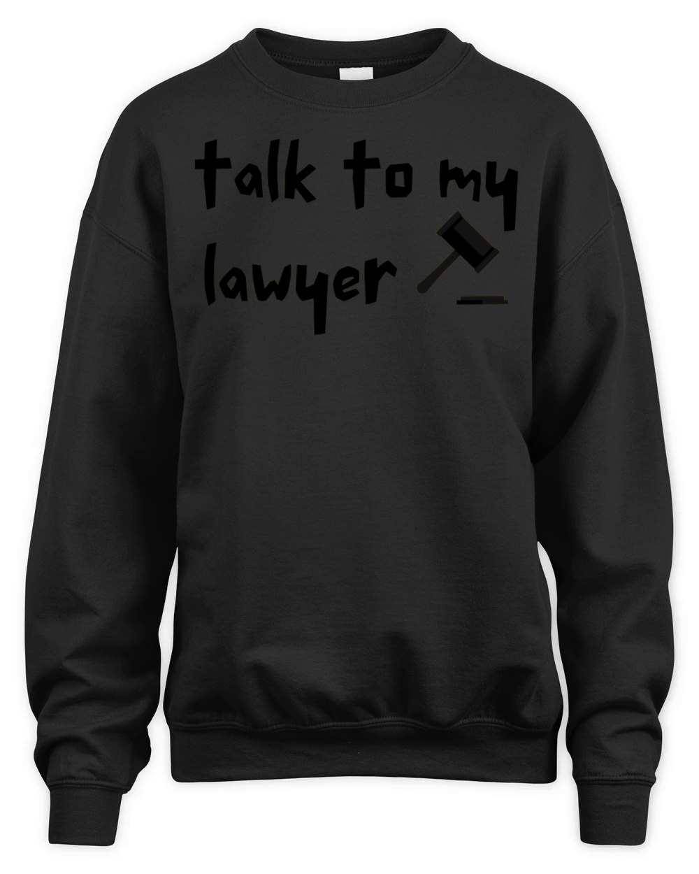 Talk To My Lawyer Unisex Premium Crewneck Sweatshirt