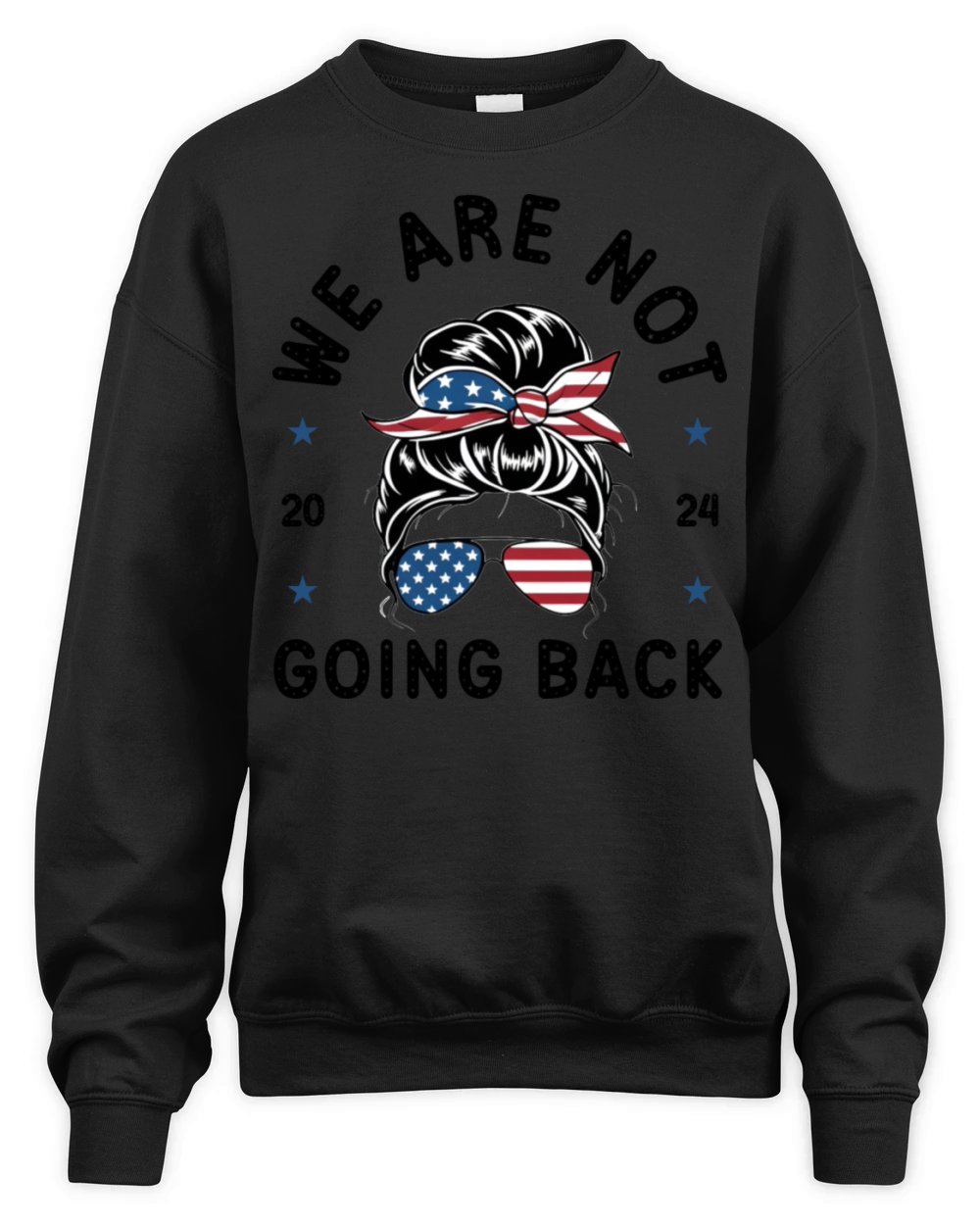 We Are Not Going Back Messy Bun Elections 2024 Unisex Premium Crewneck Sweatshirt