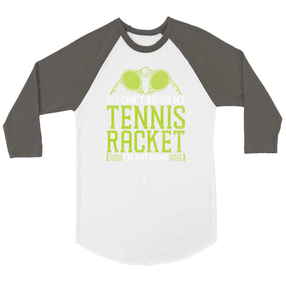 Funny Tennis Player Racket If I Unisex ¾ sleeve Raglan T-shirt