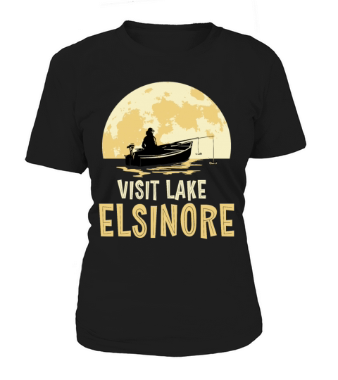 California VISIT LAKE ELSINORE Fishing Fisherman Women's T-Shirt