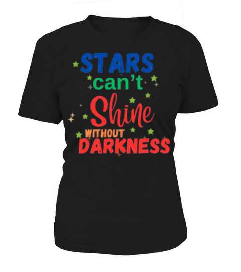Stars Cant Shine Without Darkness Women's T-Shirt