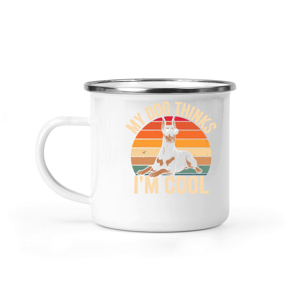 Dobermann Pinscher My Dog Thinks Im Cool Camping Mug
