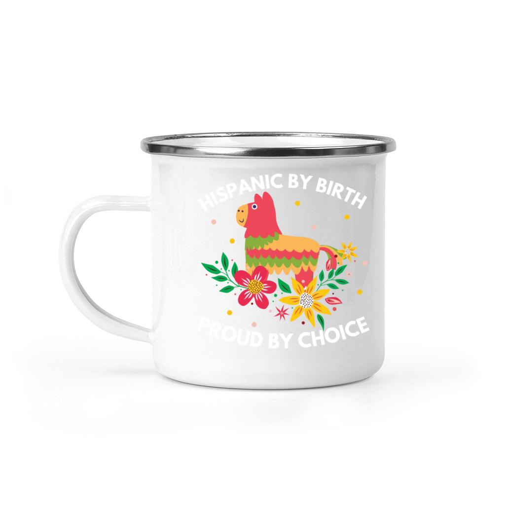 Hispanic by Birth Proud by Choice Heritage Shirt Camping Mug