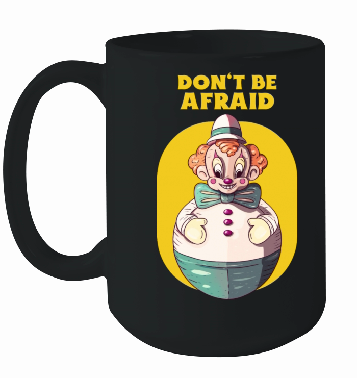 Don t be afraid Ceramic Mug