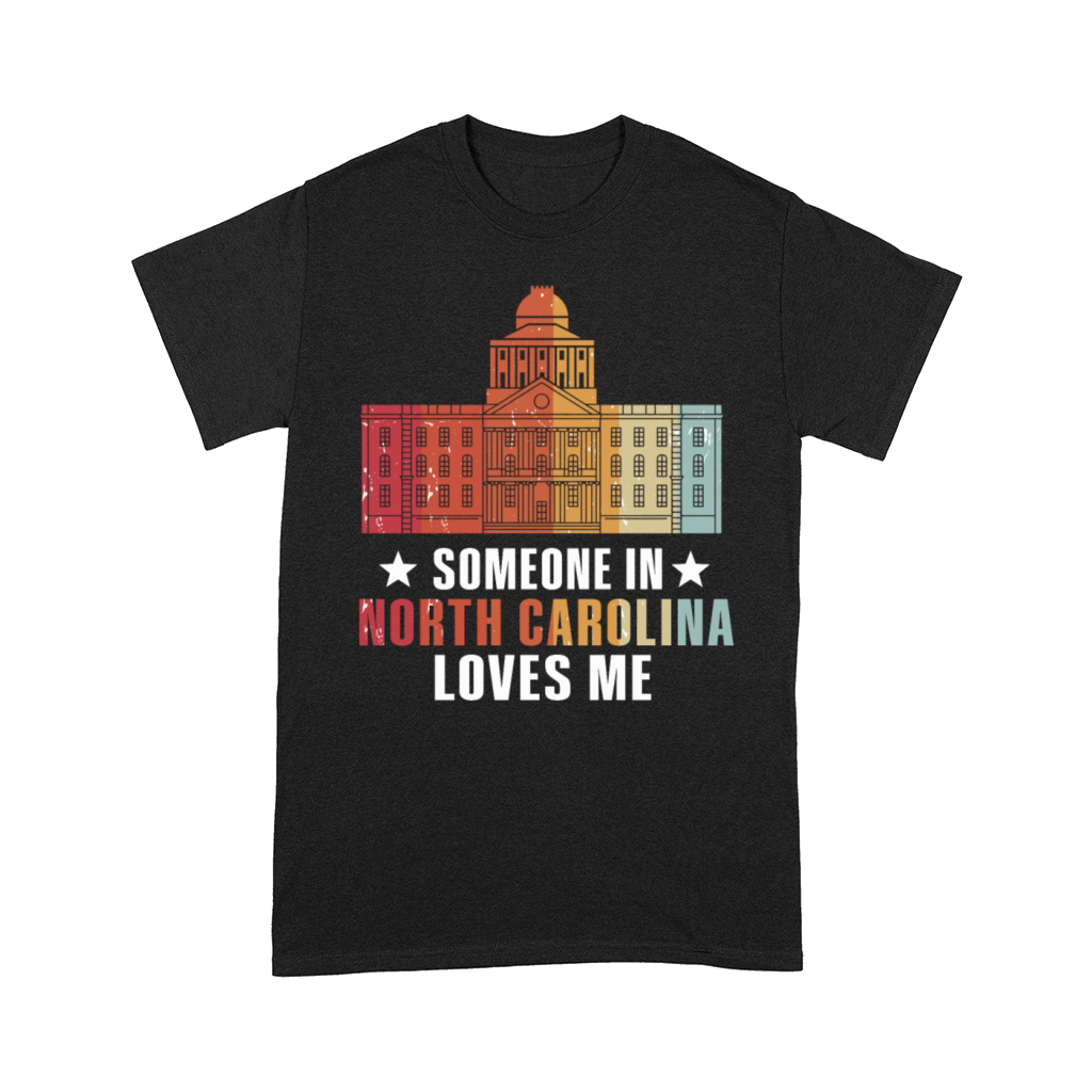 Someone In North Carolina Loves Me Comfort T-shirt