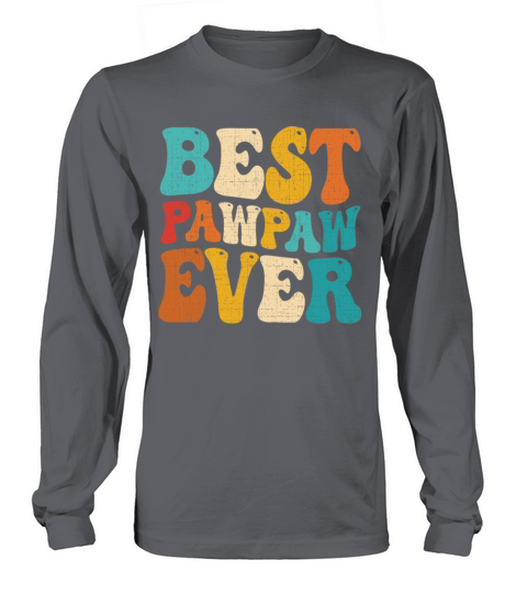 Best Pawpaw Ever Retro Vintage Grandpa Fathers Day Long sleeved Unisex