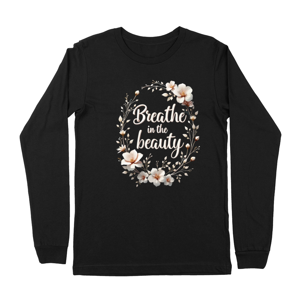 Breathe in the Beauty Floral Design Premium Long Sleeve