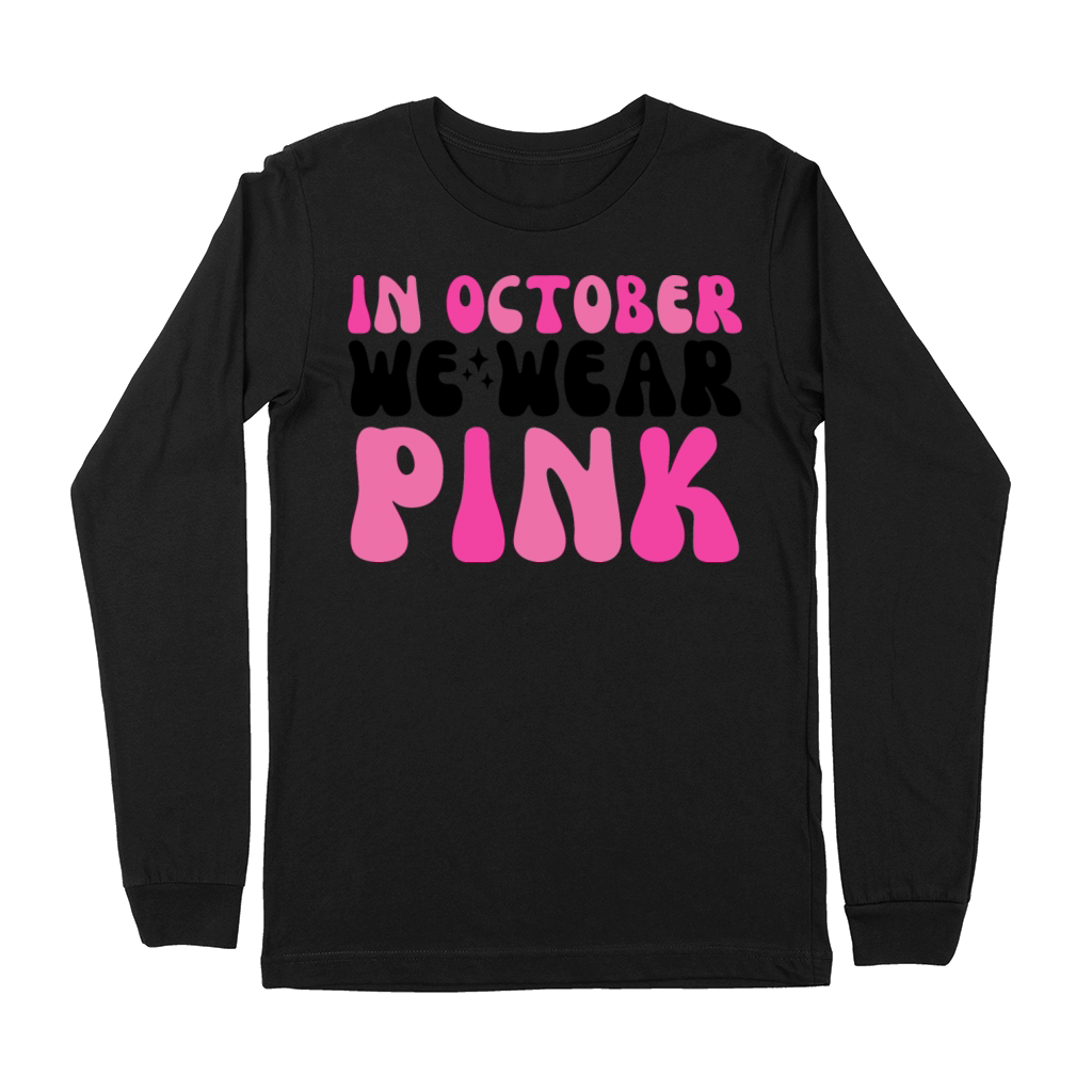 In October We Wear Pink Support Breast Cancer Premium Long Sleeve