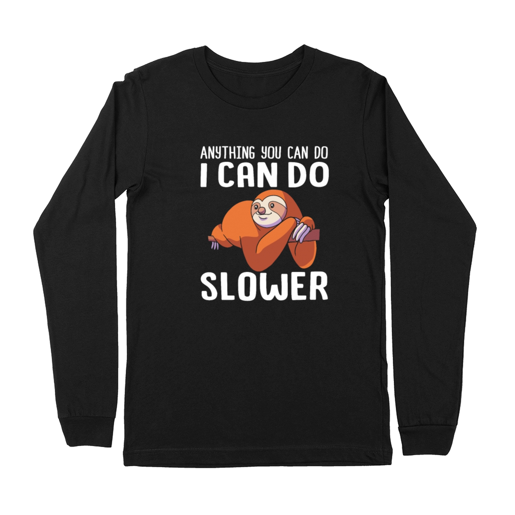 Lazy Sloth Anything You Can Do I Can Do Slower Premium Long Sleeve