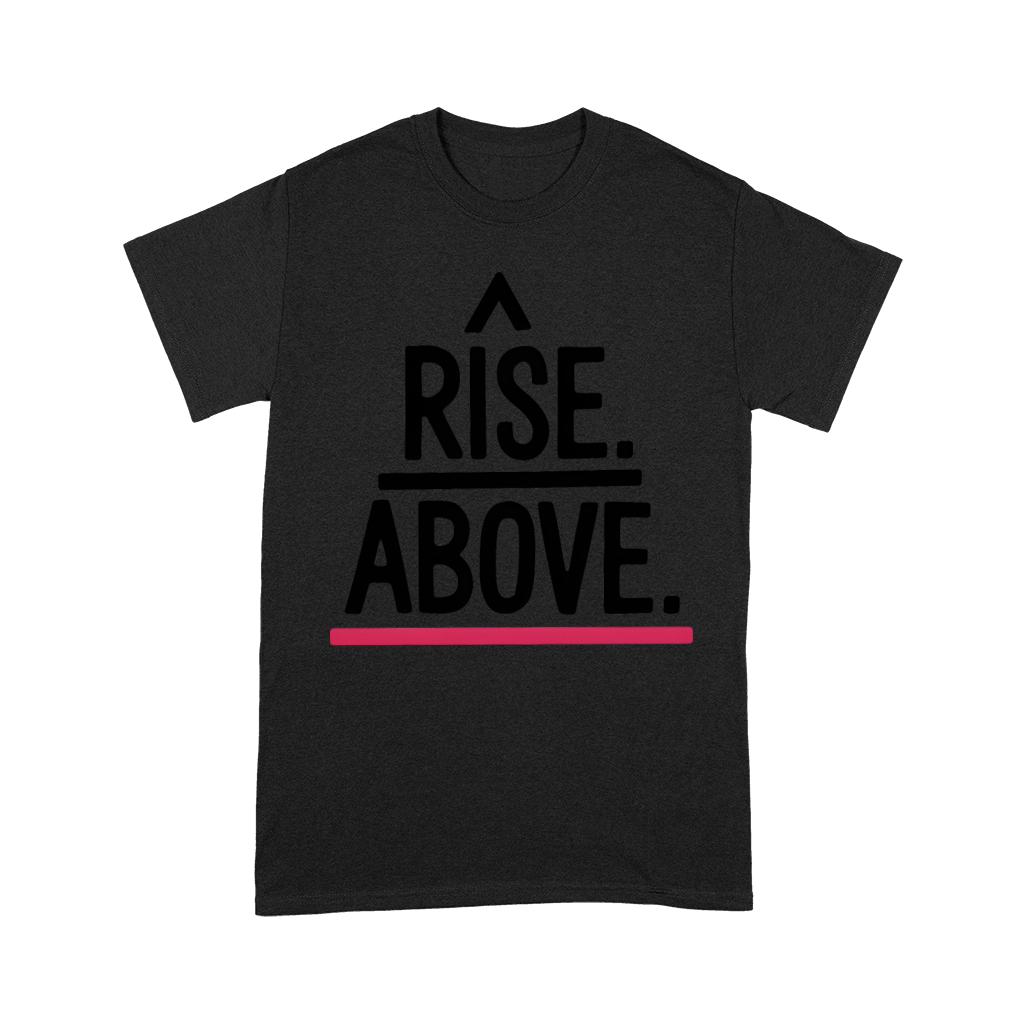 Rise Above Minimal Typograhy Premium T-shirt