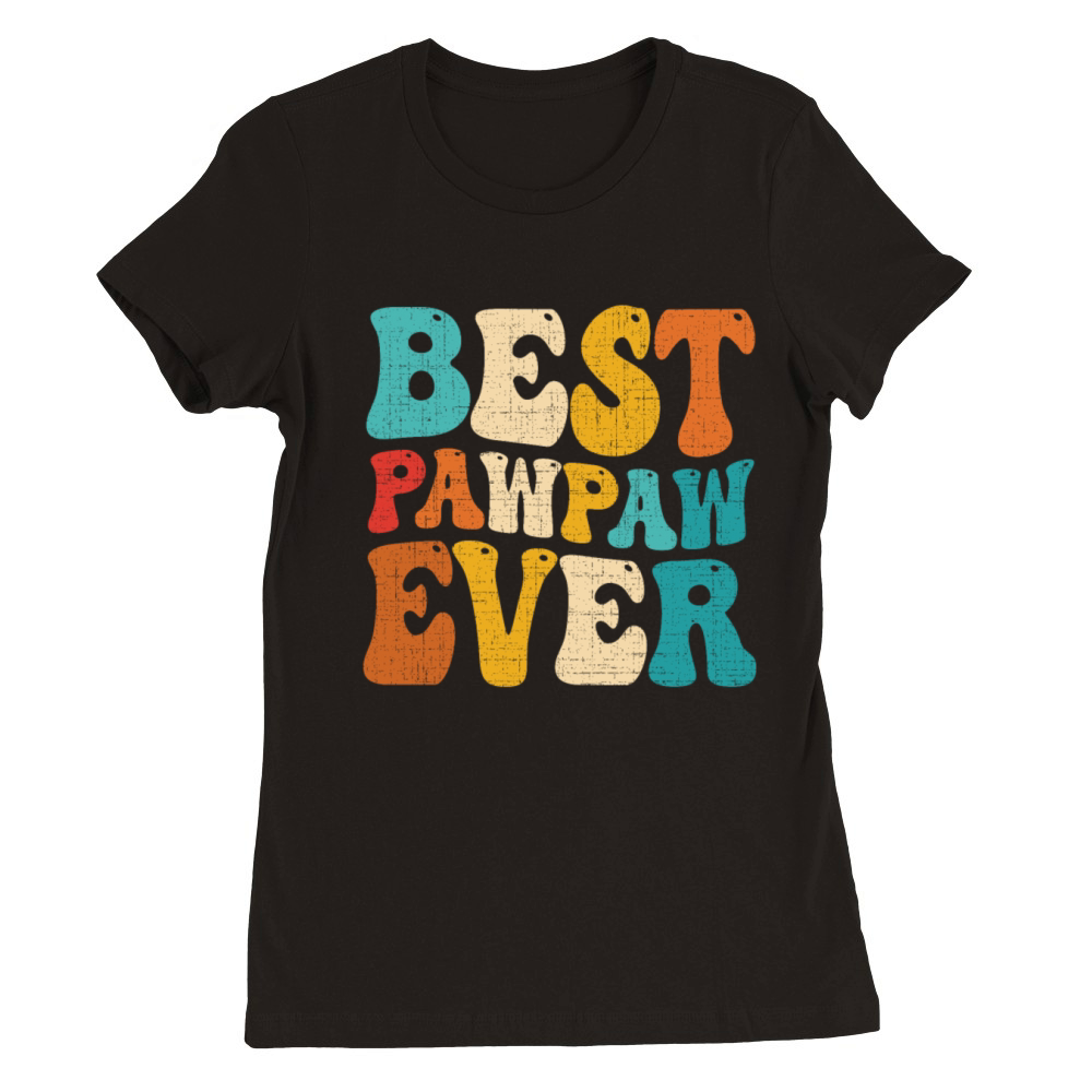 Best Pawpaw Ever Retro Vintage Grandpa Fathers Day Premium Womens Crewneck T-shirt