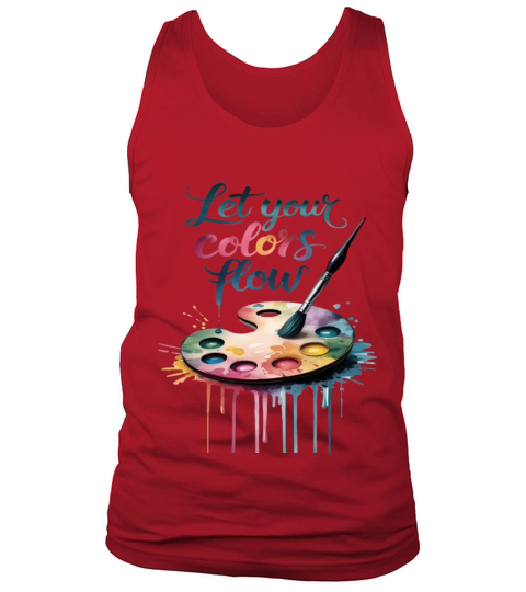 "Let Your Colors Flow" Inspirational Artistic Tank Top Unisex