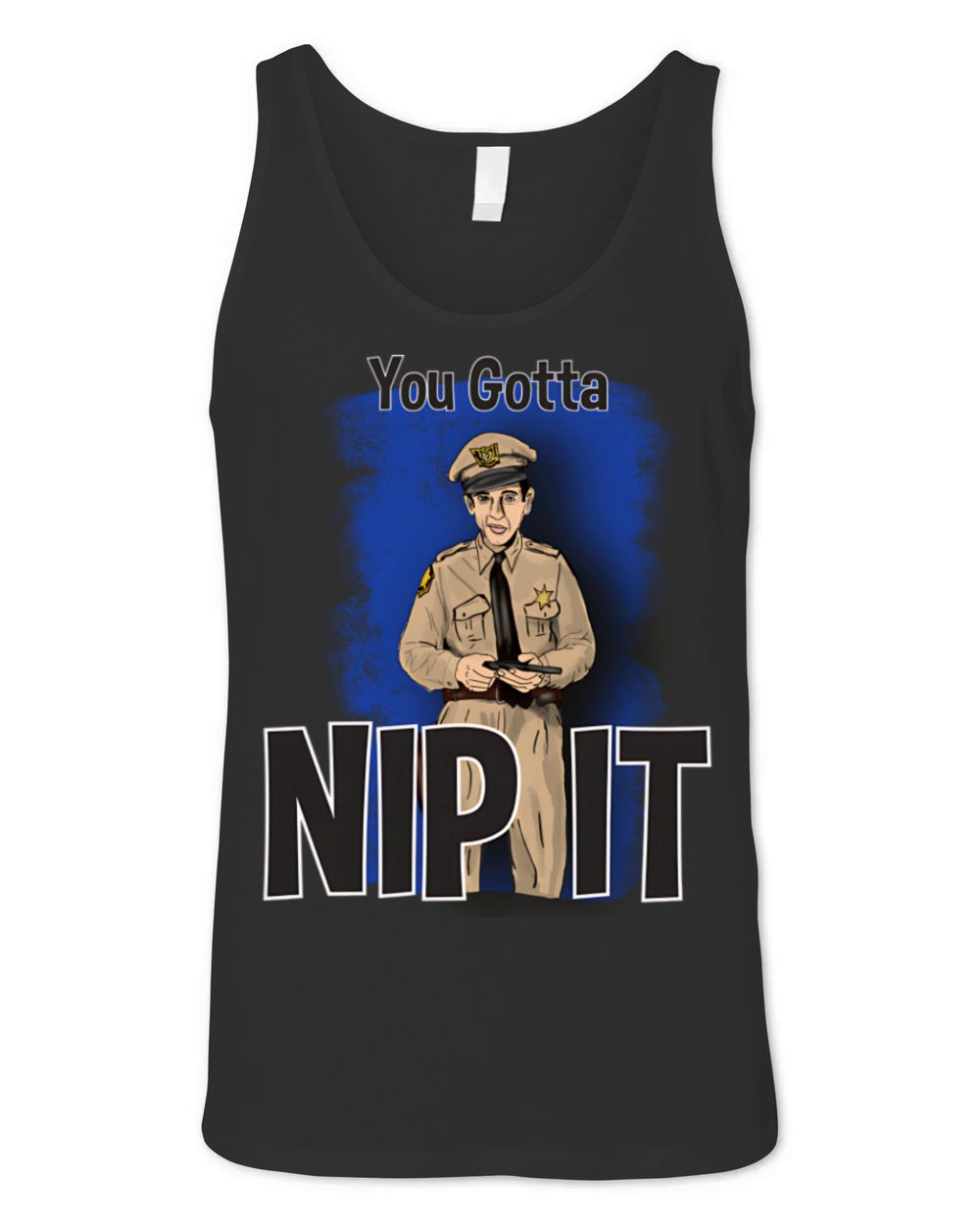 Barney Fife You Gotta Nip It Unisex Jersey Tank
