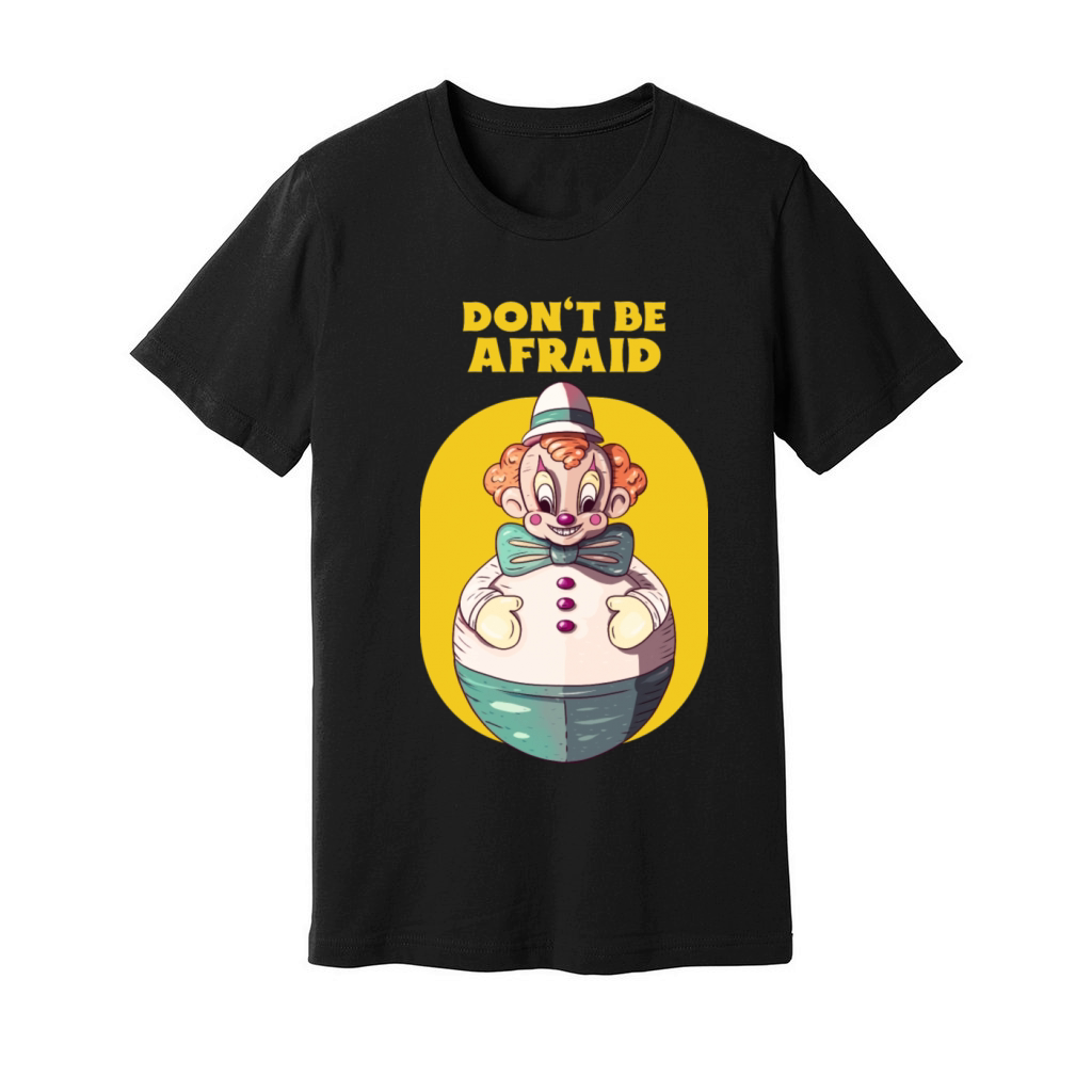 Don t be afraid Unisex Jersey Tee